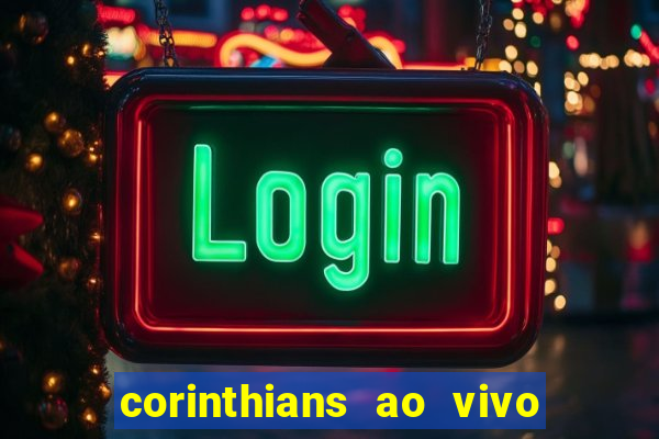 corinthians ao vivo multi canais